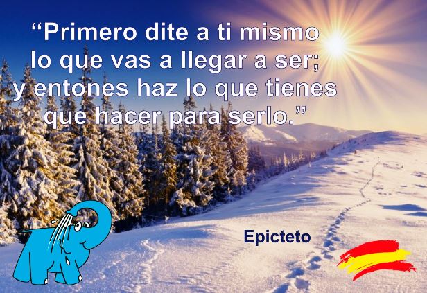 Primero dite a ti mismo lo que vas a llegar a ser; y entones haz lo que tienes que hacer para serlo.